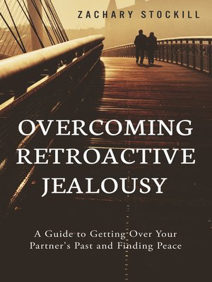 cover image of Overcoming Retroactive Jealousy